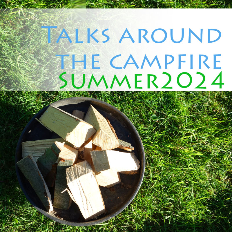 Mehr über den Artikel erfahren „Talks around the campfire“ Sommer 2024 Aufzeichnungen