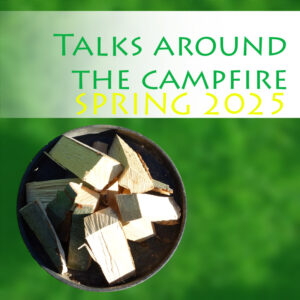 Mehr über den Artikel erfahren „Talks around the campfire“ Frühling 2025 Aufzeichnungen